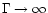 $\Gamma\rightarrow\infty$
