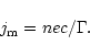 \begin{displaymath}
j_{\rm m}=nec/\Gamma.
\end{displaymath}