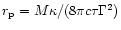 $r_{\rm p}=M\kappa/(8\pi c\tau\Gamma^2)$