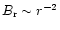 $B_{\rm r} \sim r^{-2}$