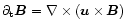 $\partial_{\rm t} \vec
B = \nabla\times(\vec u\times\vec B)$