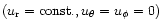 $(u_{\rm r}={\rm const.}, u_\theta =
u_\phi=0)$