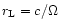$r_{\rm L}=c/\Omega$