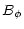 $\displaystyle B_\phi$