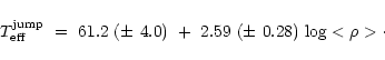 \begin{displaymath}T_{\rm eff}^{\rm jump}~=~61.2~(\pm~4.0)~+~2.59~(\pm~0.28)~{\rm log} < \rho >\cdot
\end{displaymath}