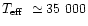 $\mbox{$T_{\rm eff}$ }\simeq 35~000$