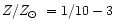 $Z/\mbox{$Z_{\odot}$ }= 1/10 - 3$