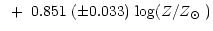 $\displaystyle ~+~0.851~(\pm 0.033)~{\rm log}(Z/\mbox{$Z_{\odot}$ })$