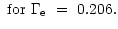 $\displaystyle ~{\rm for}~\Gamma_{\rm e}~=~0.206.$