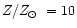 $Z/\mbox{$Z_{\odot}$ }= 10$