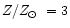 $Z/\mbox{$Z_{\odot}$ }= 3$