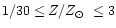$1/30 \le Z/\mbox{$Z_{\odot}$ }\le 3$