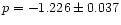 $p = -1.226 \pm 0.037$