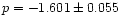 $p = -1.601 \pm 0.055$