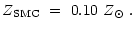 $\displaystyle Z_{\rm SMC}~=~0.10~\mbox{$Z_{\odot}$ }.$