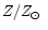 $Z/\mbox{$Z_{\odot}$ }$