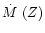 $\mbox{$\dot{M}$ }(Z)$