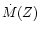 $\dot{M}(Z)$