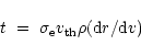 \begin{displaymath}t~=~ \sigma_{\rm e} v_{\rm th} \rho ({\rm d}r/{\rm d}v)
\end{displaymath}