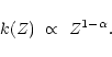 \begin{displaymath}k(Z)~\propto~Z^{1 - \alpha}.
\end{displaymath}