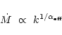 \begin{displaymath}\dot{M}~\propto~k^{1/\alpha_{\rm eff}}
\end{displaymath}