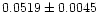 $0.0519\pm 0.0045$