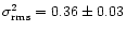 $\sigma_{\rm rms}^2=0.36\pm 0.03$