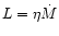 $L=\eta \dot
M$
