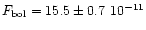 $F_{\rm bol} = 15.5 \pm 0.7 \ 10^{-11}$