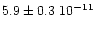 $5.9 \pm 0.3 \ 10^{-11}$