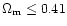 ${\rm\Omega_{m} \le 0.41}$