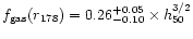 $f_{\rm gas}(r_{178}) = 0.26^{+0.05}_{-0.10} \times h_{50}^{3/2}$
