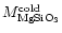 $M^{\rm cold}_{\rm MgSiO_{3}}$