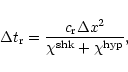 \begin{displaymath}\Delta t_{\rm r} = \frac{c_{\rm r} \Delta x^2}{\chi^{\rm shk}+\chi^{\rm hyp}},
\end{displaymath}