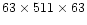 $63 \times 511 \times 63$