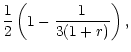 $\displaystyle \frac{1}{2}\left(1-\frac{1}{3(1+r)}\right),$