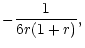 $\displaystyle -\frac{1}{6r(1+r)},$