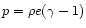 $p = \rho e (\gamma-1)$
