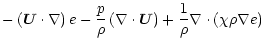 $\displaystyle - \left( {\vec U} \cdot \nabla \right) e
- \frac{p}{\rho} \left( ...
...\vec U} \right)
+ \frac{1}{\rho} \nabla \cdot \left( \chi \rho \nabla e \right)$