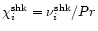 $\chi_i^{\rm shk}=\nu_i^{\rm shk}/Pr$