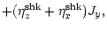 $\displaystyle +(\eta_z^{\rm shk}+\eta_x^{\rm shk})J_y,$