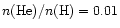 $n({\rm He})/n({\rm H}) = 0.01$