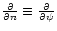 $\frac{\partial}{\partial n}\equiv\frac{\partial}{\partial\psi}$