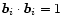 ${\vec b}_i\cdot{\vec b}_i=1$