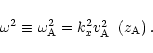 \begin{displaymath}
%
\omega^2\equiv\omega_{\rm A}^2=k_{x}^2\mbox{$v^2_{\rm A}$ }\left(z_{\rm A}\right).
\end{displaymath}