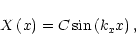 \begin{displaymath}%
X\left(x\right)=C \sin\left(k_{x} x\right),
\end{displaymath}