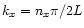 $k_{x}=n_x\pi/2L$