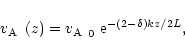 \begin{displaymath}%
\mbox{$v_{\rm A}$ }\left(z\right)=\mbox{$v_{\rm A}$ }_{0}\ {\rm e}^{-\left(2-\delta\right)k z/2L},
\end{displaymath}