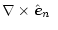 $\displaystyle %
\nabla\times\mbox{$\hat{{\vec e}}_n$ }$