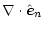 $\displaystyle %
\nabla\cdot\mbox{$\hat{{\vec e}}_n$ }$
